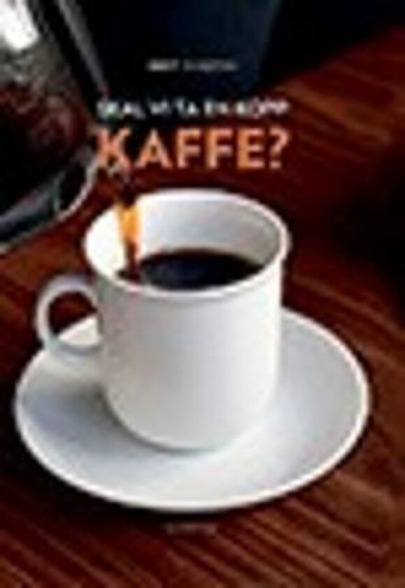 Skal vi ta en kopp kaffe? av Brit Rakeng