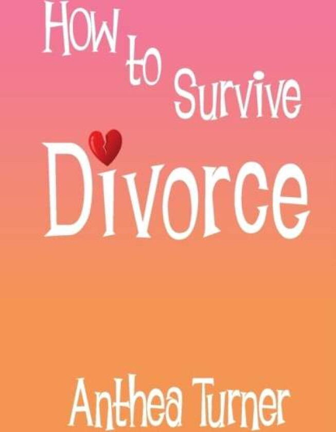 How to Survive Divorce av Anthea Turner