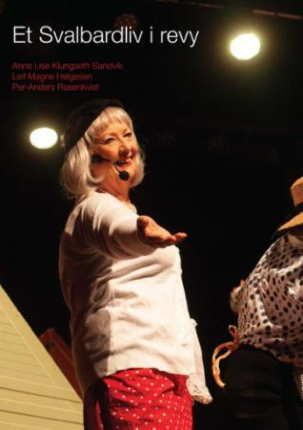 Et Svalbardliv i revy av Anne Lise Klungseth Sandvik