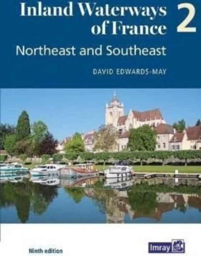 Inland Waterways of France Volume 2 Northeast and Southeast av David Edwards-May