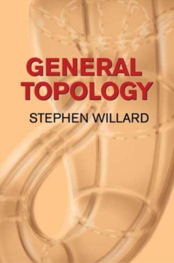 General Topology av Stephen Willard