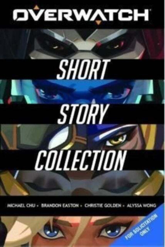 The Overwatch Short Story Collection av Alyssa Wong, Michael Chu, Brandon Easton, Christie Golden