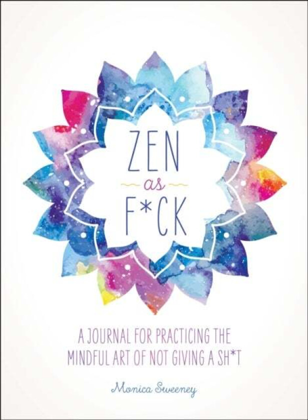 Zen as F*ck av Monica Sweeney