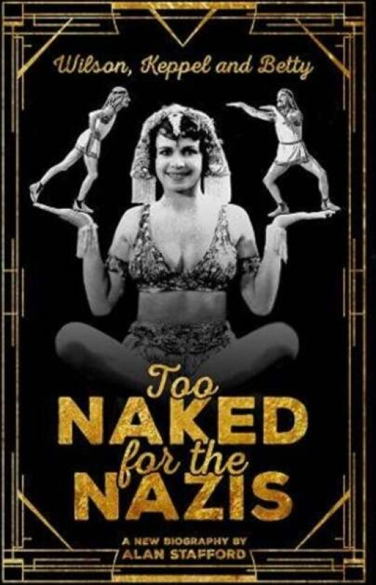 Wilson, Keppel and Betty - Too Naked for the Nazis av Alan Stafford