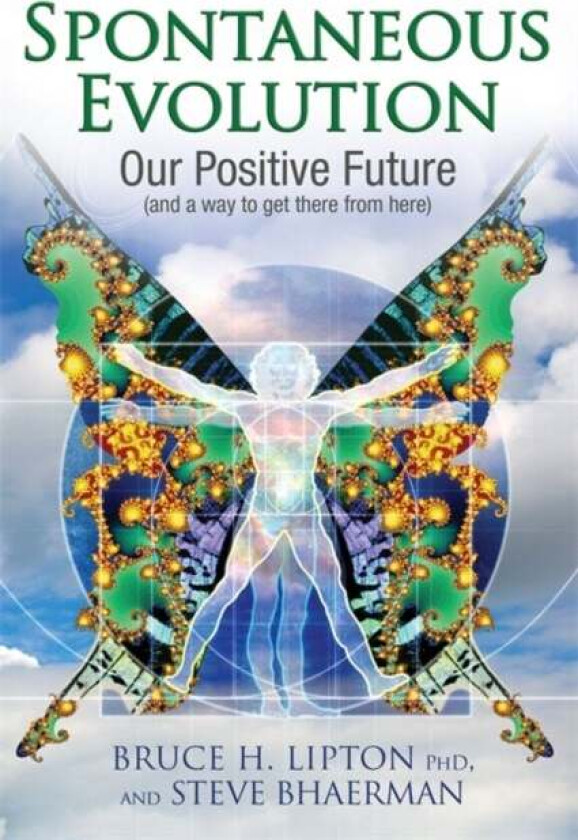 Spontaneous Evolution av Bruce H. Lipton, Steve Bhaerman