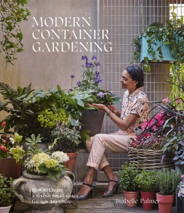 Modern Container Gardening av Isabelle Palmer