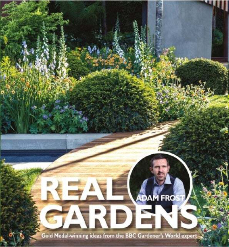 Real Gardens av Adam Frost