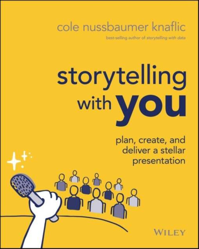 Storytelling with You av Cole Nussbaumer Knaflic