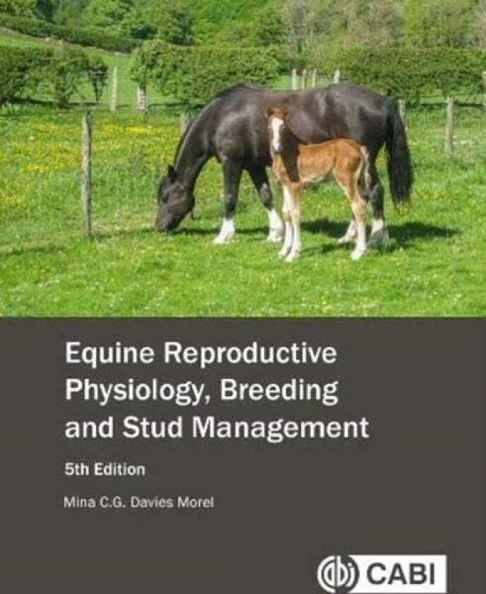 Equine Reproductive Physiology, Breeding and Stud Management av Mina C G (Reader Emerita Animal Repr Davies Morel