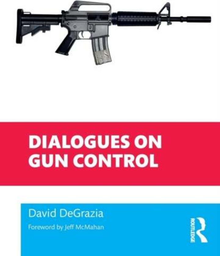 Dialogues on Gun Control av David DeGrazia
