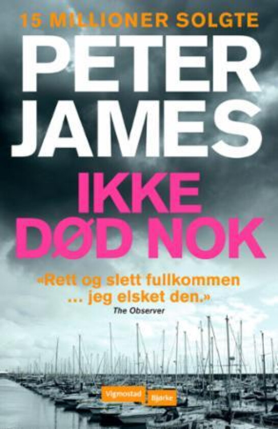 Ikke død nok av Peter James
