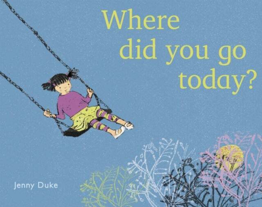 Where Did You Go Today? av Jenny Duke