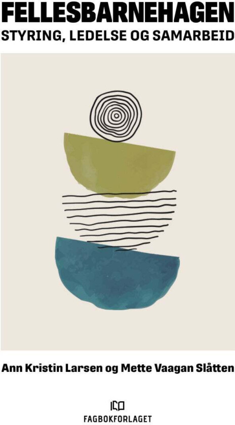 Fellesbarnehagen av Ann Kristin Larsen, Mette Vaagan Slåtten