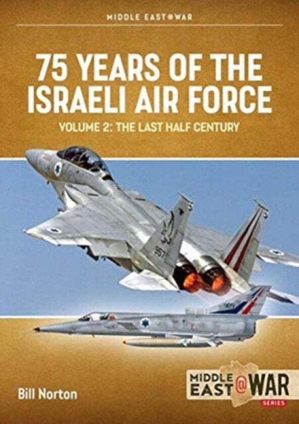 75 Years of the Israeli Air Force Volume 2 av Bill Norton