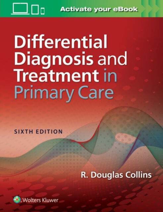 Differential Diagnosis and Treatment in Primary Care av Dr. R. Douglas MD Collins