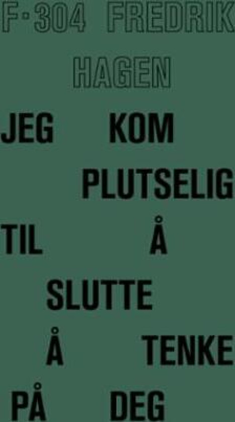 Jeg kom plutselig til å slutte å tenke på deg av Fredrik Hagen
