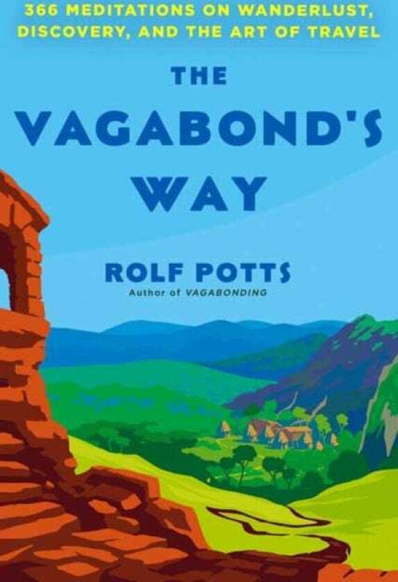 The Vagabond's Way av Rolf Potts