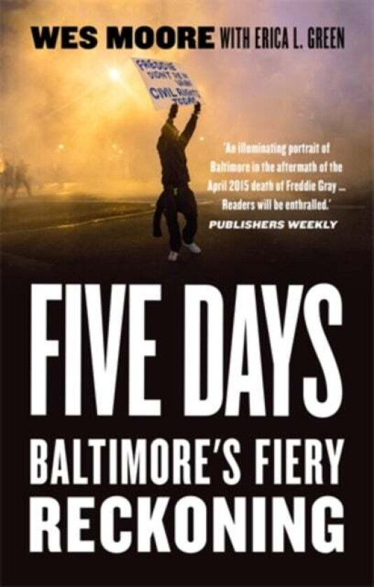 Five Days av Erica L. Green, Wes Moore