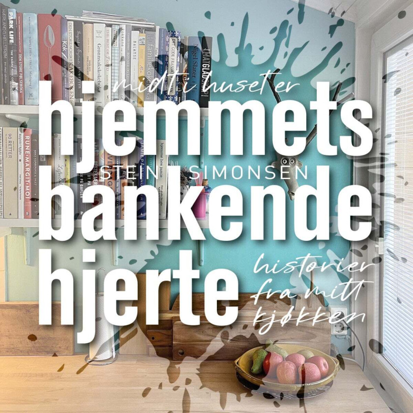 Hjemmets bankende hjerte av Stein Simonsen