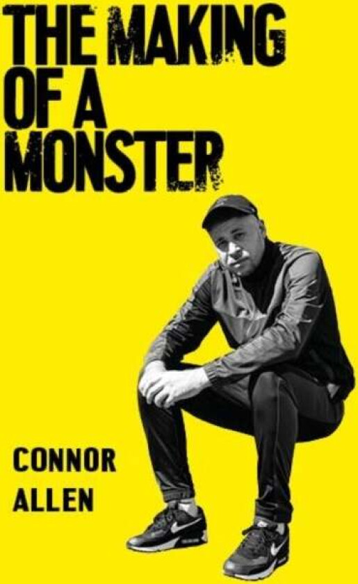 The Making of a Monster av Connor Allen