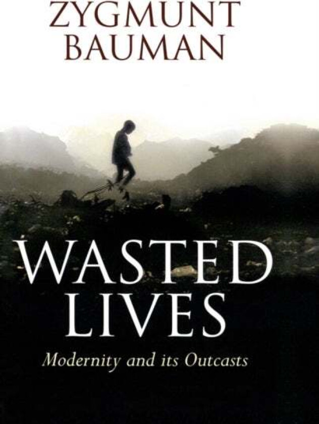 Wasted Lives av Zygmunt (Universities of Leeds and Warsaw) Bauman