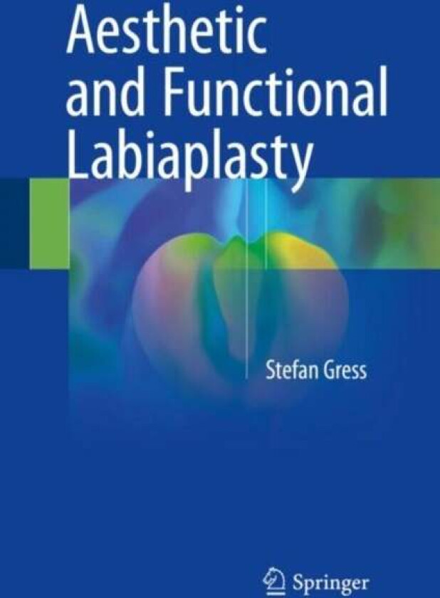 Aesthetic and Functional Labiaplasty av Stefan Gress