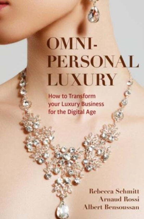 Omni-personal Luxury av Rebecca Schmitt, Arnaud Rossi, Albert Bensoussan