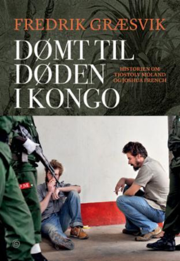 Dømt til døden i Kongo av Fredrik Græsvik