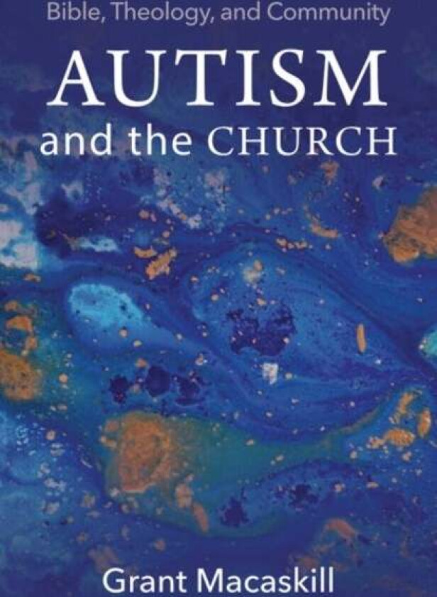 Autism and the Church av Grant Macaskill