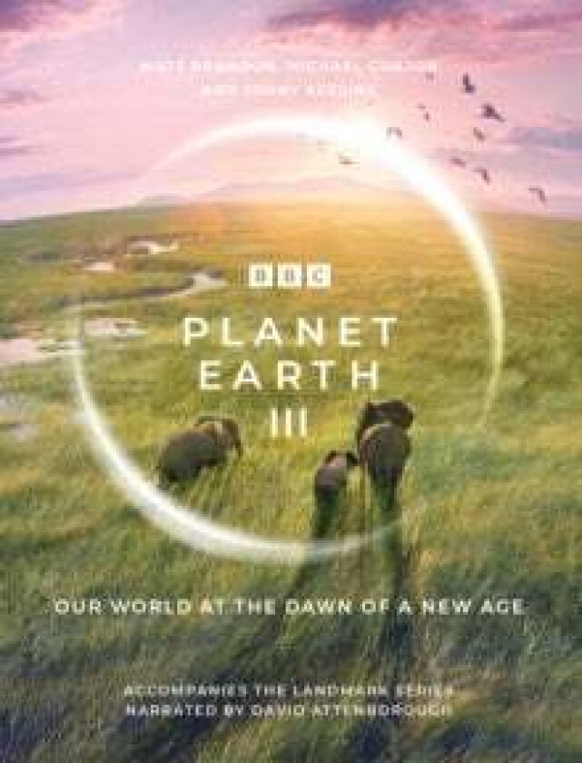 Planet Earth III av Matt Brandon, Michael Gunton, Jonny Keeling