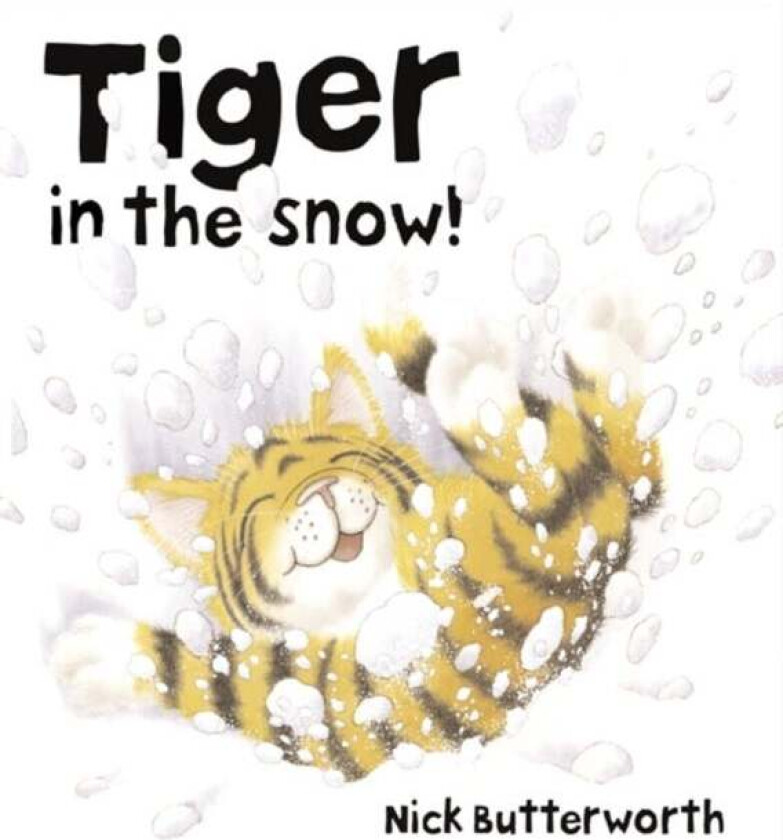 Tiger in the Snow! av Nick Butterworth