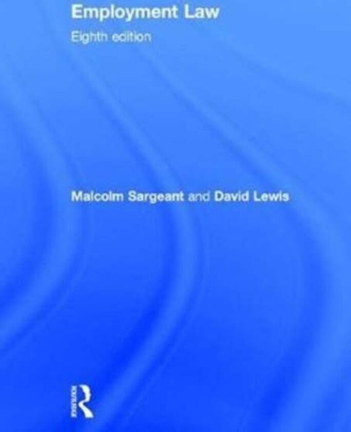 Employment Law av David (Middlesex University UK) Lewis, Malcolm (Middlesex University UK) Sargeant