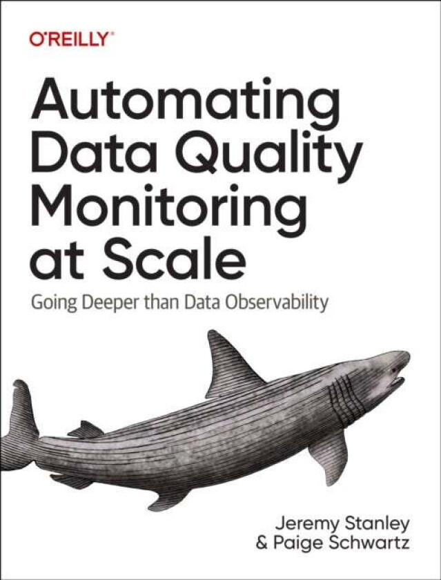 Automating Data Quality Monitoring at Scale av Jeremy Stanley, Paige Schwartz