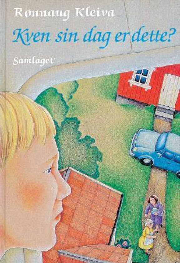 Kven sin dag er dette? av Rønnaug Kleiva