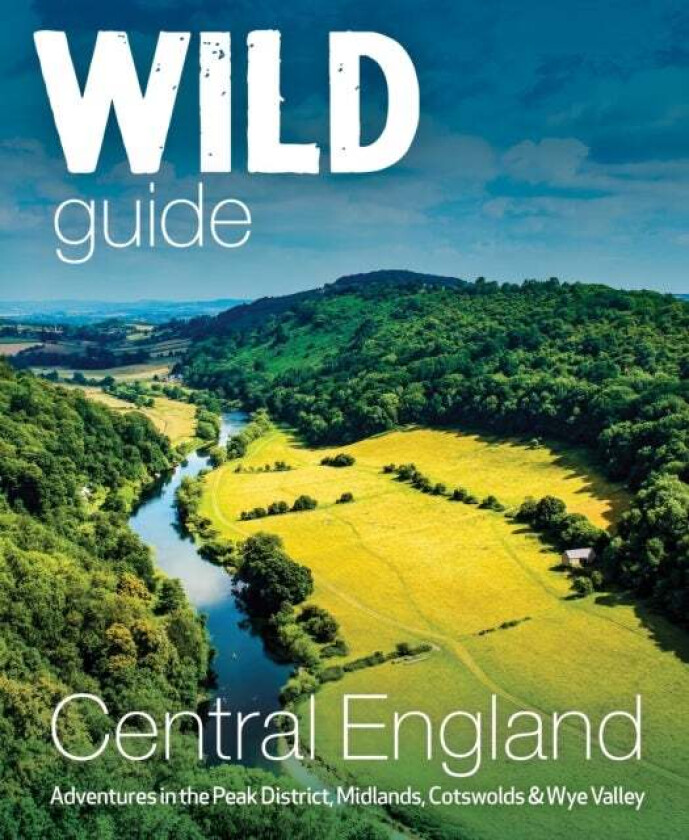 Wild Guide Central England av Nikki Squires