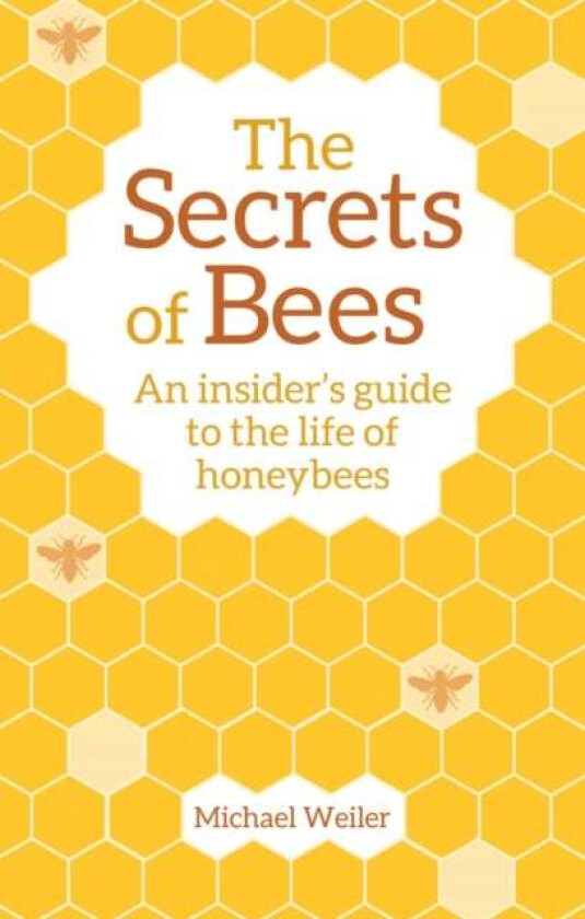 The Secrets of Bees av Michael Weiler