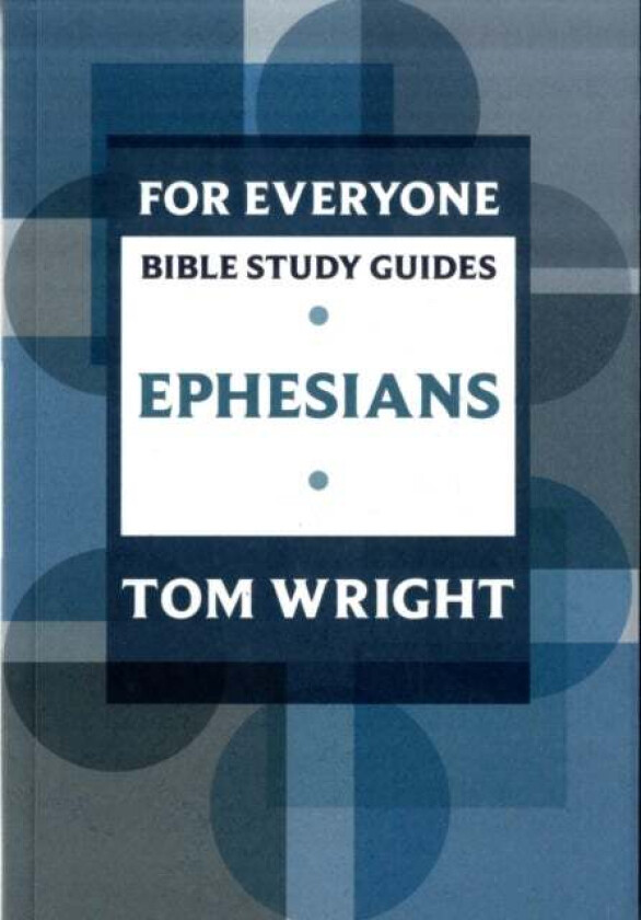 For Everyone Bible Study Guide: Ephesians av Tom Wright