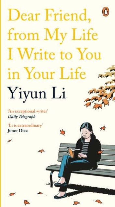 Dear Friend, From My Life I Write to You in Your Life av Yiyun Li
