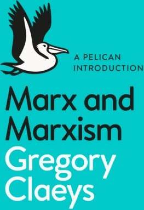 Marx and Marxism av Gregory Claeys
