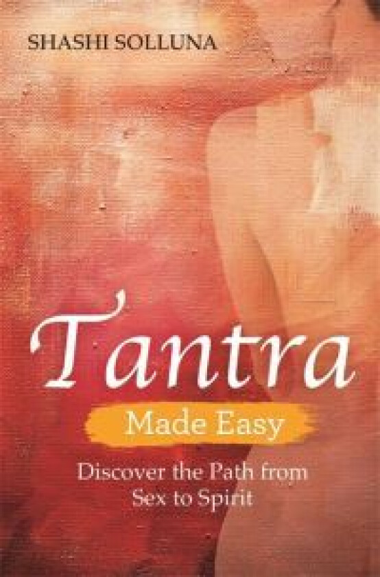 Tantra Made Easy av Shashi Solluna