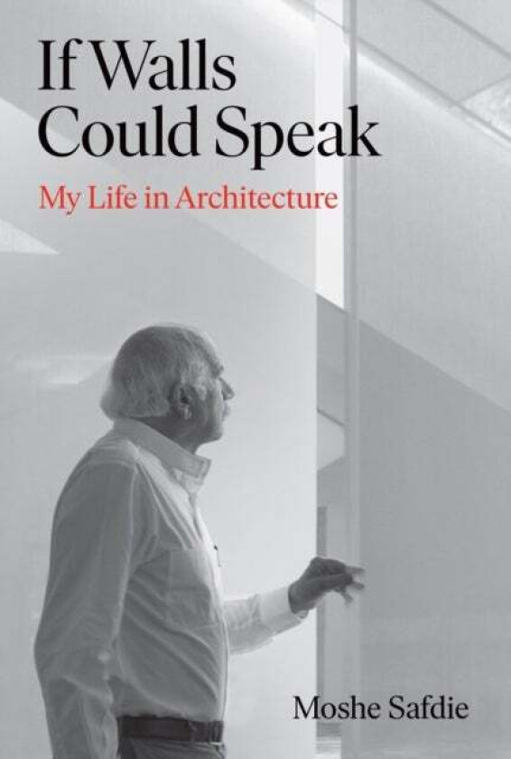 If Walls Could Speak av Moshe Safdie
