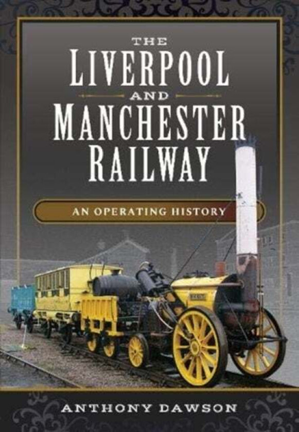 The Liverpool and Manchester Railway av Anthony Dawson