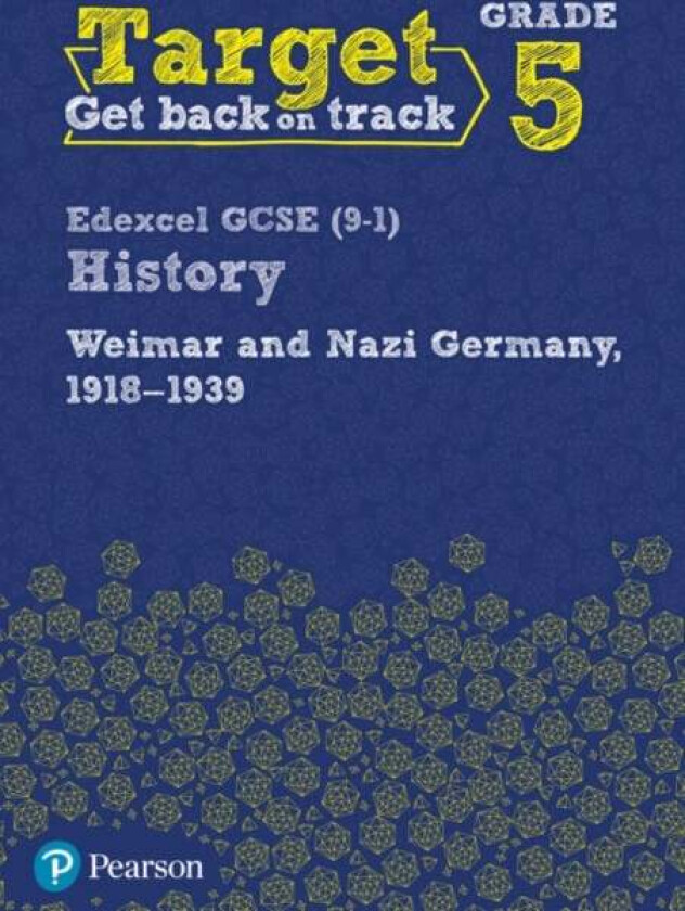 Target Grade 5 Edexcel GCSE (9-1) History Weimar and Nazi Germany, 1918-1939 Workbook