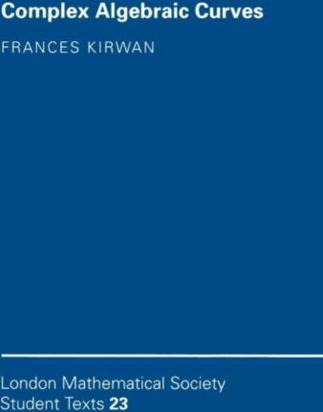 Complex Algebraic Curves av Frances Kirwan