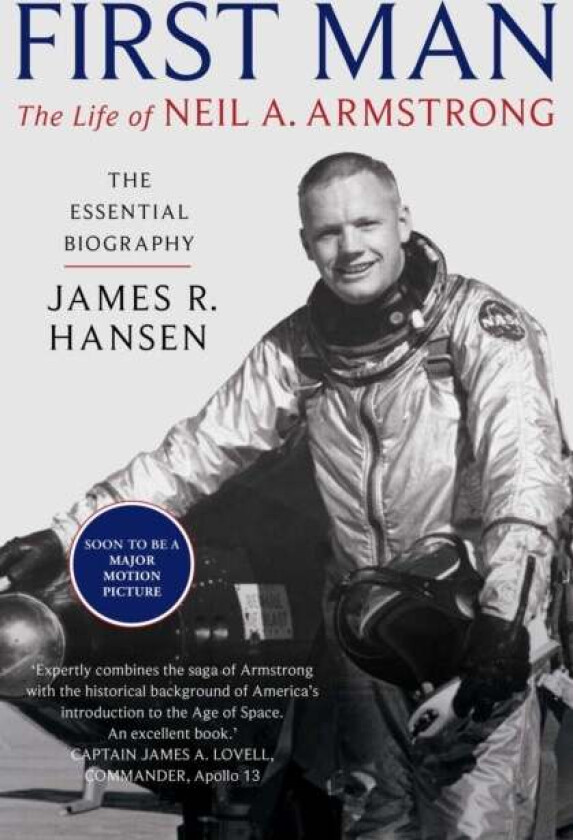First Man: The Life of Neil Armstrong av James Hansen