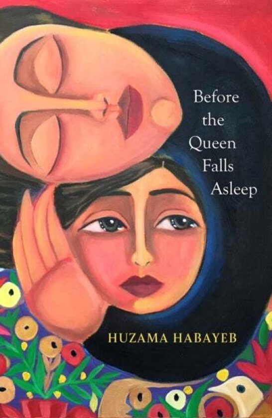 Before the Queen Falls Asleep av Huzama Habayeb