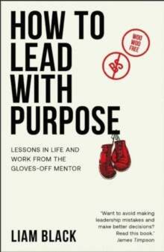 How to Lead with Purpose av Liam Black