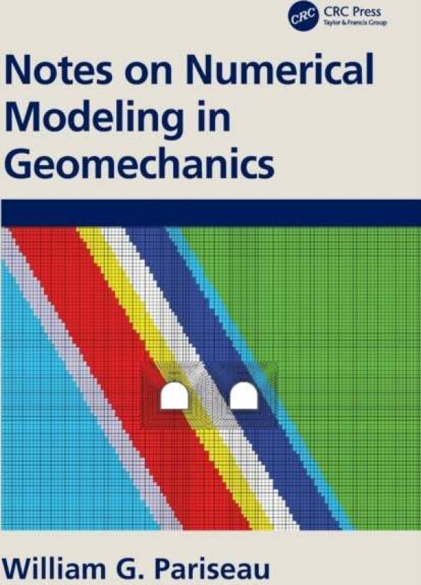Notes on Numerical Modeling in Geomechanics av William G. (University of Utah Salt Lake City USA) Pariseau