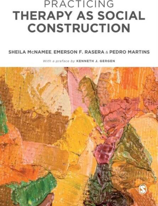 Practicing Therapy as Social Construction av Sheila McNamee, Emerson F Rasera, Pedro Martins