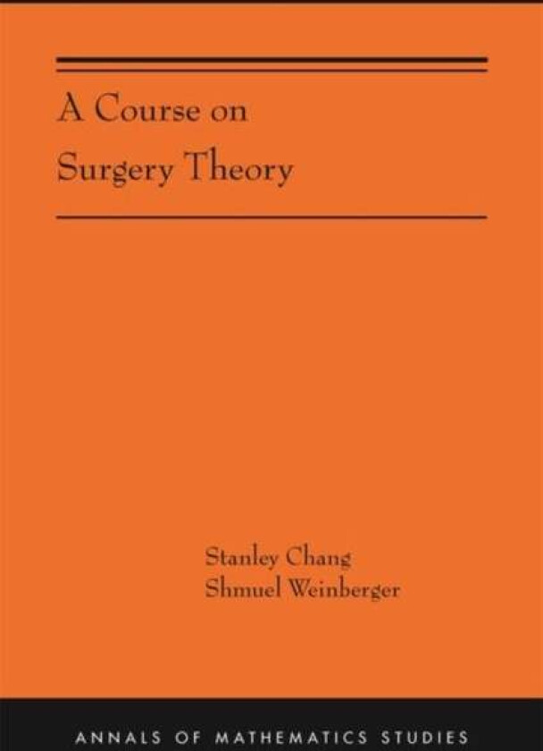 A Course on Surgery Theory av Stanley Chang, Shmuel Weinberger